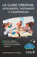 La clase creativa, inteligente, motivante y cooperativa (2a Edicin)