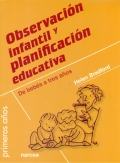 Observación infantil y planificación educativa. De bebés a tres años. Primeros años.