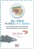El pez fuera del agua. Introduccin a la cocina de pescados y mariscos.