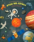 Atlas del espacio. Un viaje fascinante por el universo
