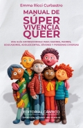 Manual de Sper Vivencia Queer. Una gua imprescindible para madres, padres, educadorxs, adolescentes, jvenes y personas diversas