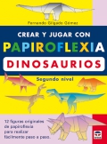 Crear y jugar con papiroflexia. Dinosaurios. Segundo nivel.
