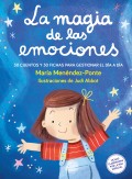 La magia de las emociones. 30 cuentos y 30 fichas para gestionar el da a da