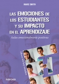 Las emociones de los estudiantes y su impacto en el aprendizaje. Aulas emocionalmente positivas