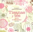Tisanas y ts para el bienestar. Un placer repleto de beneficios.