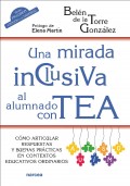 Una mirada inclusiva al alumnado con TEA. C�mo articular respuestas y buenas pr�cticas en contextos educativos ordinarios