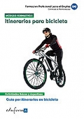 Itinerario para bicicleta. Guía por itinerarios en bicicleta. Actividades físicas y deportivas. Módulo formativo I.