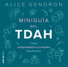 Minigua de TDAH. Cmo comprenderte a ti misma, finalmente
