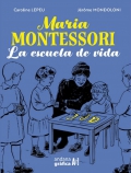 Maria Montessori. La escuela de vida