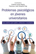 Problemas psicológicos en jóvenes universitarios. Guía práctica para padres, profesores y estudiantes