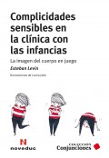 Complicidades sensibles en la clnica con las infancias. La imagen del cuerpo en juego