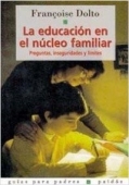 La educaci�n en el n�cleo familiar. Preguntas, inseguridades y l�mites.