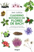 Cuaderno botánico de las flores de Bach. Guía para el conocimiento y el uso terapéutico de las flores