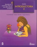 Guía introductoria II 6. Ayudemos a nuestros niños en sus dificultades escolares.