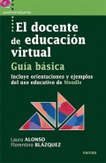 El docente de educación virtual. Incluye orientaciones y ejemplos del uso educativo de Moodle