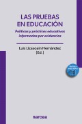 Las pruebas en educaci�n. Pol�ticas y pr�cticas educativas informadas por evidencias