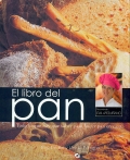El libro del pan. Todo lo que hay que saber para hacer pan en casa.