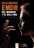 Tratamiento EMDR del mobbing y bullying. Una guía para terapeutas.