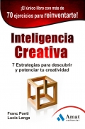 Inteligencia creativa. 7 estrategias para descubrir y potenciar tu creatividad.