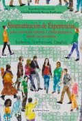 Sistematización de experiencias para construir saberes y conocimientos desde las prácticas. Sustentos, Orientaciones y Desafíos