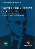 Neuropsicología cognitiva de A.R Luria. Evaluación neuropsicológica en población adulta e infanto - juvenil.
