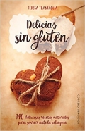 Delicias sin gluten. 140 recetas deliciosas naturales para sonreir ante la celiaqua