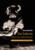Por bulerías. 100 años de compás flamenco
