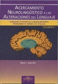 Acercamiento neurolingüístico a las alteraciones del lenguaje.Vol I.