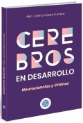 Cerebros en desarrollo: Neurociencia y Crianza