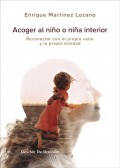 Acoger al nio o nia interior. Reconectar con el propio valor y la propia bondad.