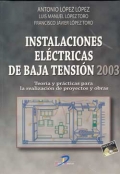 Instalaciones El�ctricas de Baja Tensi�n 2003. Teor�a y pr�cticas para la realizaci�n de proyectos y obras.