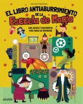 El libro anti aburrimiento, de la escuela de magia. Con juegos y pasatiempos para horas de diversi�n