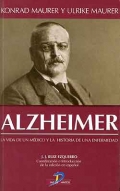 Alzheimer. La vida de un mdico y la historia de una enfermedad