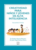 Creatividad para niños y jóvenes de alta inteligencia. Guía práctica 5-18 años