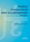 Análisis transaccional para psicoterapeutas (volumen I). Conceptos fundamentales para el diagnóstico y la psicoterapia.