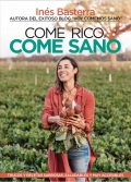 Come rico, come sano. Trucos y recetas sabrosas, saludables y muy accesibles