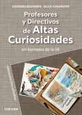 Profesores y directivos de altas curiosidades. En tiempos de la IA