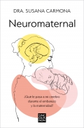Neuromaternal ¿Qu le pasa a mi cerebro durante el embarazo y la maternidad?