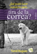 Qu puedo hacer cuando mi perro... tira de la correa?
