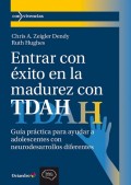 Entrar con xito en la madurez con TDAH. Gua prctica para padres y educadores para ayudar a ladolescentes con neurodesarrollos diferentes