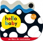 Hello Baby. Un libro de contrastes. 0 - 12 meses