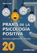 Praxis de la psicología positiva. Ejercicios, experimentos y rituales.