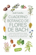 Cuaderno botnico de las flores de Bach. Gua para el conocimiento y el uso teraputico de las flores