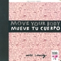Mueve tu cuerpo. Move your body