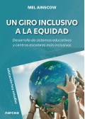 Un giro inclusivo a la equidad. Desarrollo de sistemas educativos y centros escolares ms inclusivos