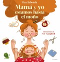 �Mam� y yo estamos hasta el mo�o! El regalo perfecto para el d�a de la madre. Un cuento sobre v�nculos reales