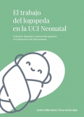 El trabajo del logopeda en la UCI Neonatal. Evaluación, diagnóstico e intervención logopédica en la alimentación del bebé prematuro