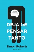 Deja de pensar tanto. Entiende y confa en el aprendizaje de tu cuerpo