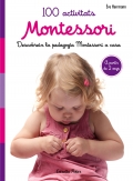 100 activitats Montessori. Descubreix la pedagogia Montessori a casa. A partir de 2 anys