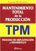 Mantenimiento total de la produccin (TPM). Proceso de implantacin y desarrollo